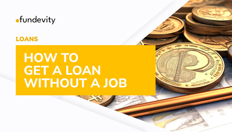 Can I Really Get a Loan Without a Job?