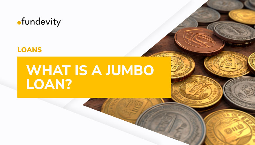 How Do Jumbo Loans Work?
