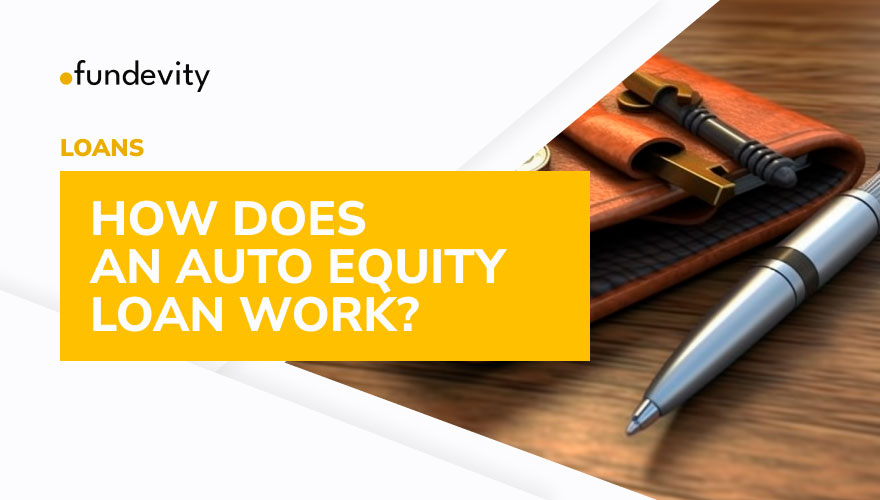 What Exactly Is An Auto Equity Loan?