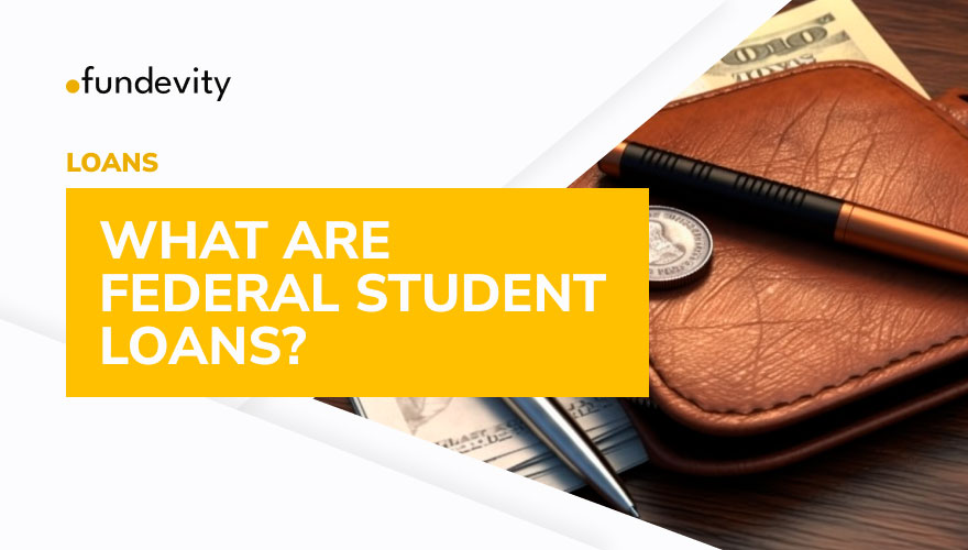 How Do Federal Student Loans Work?