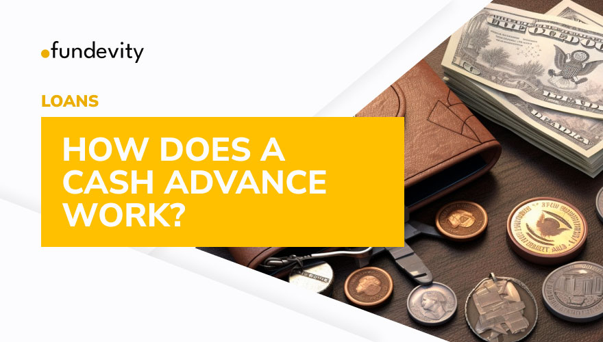 How Does a Cash Advance Work?
