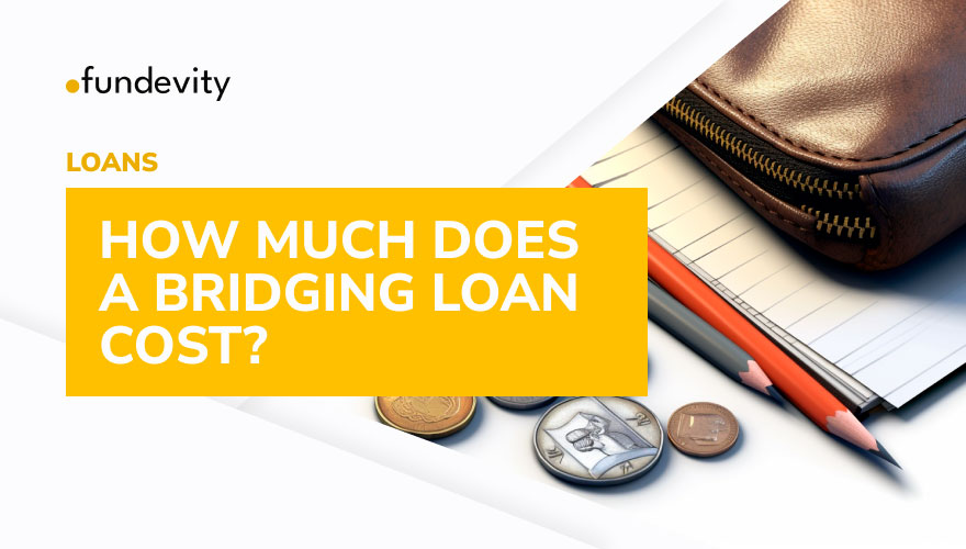 How Much Does a Bridging Loan Cost?