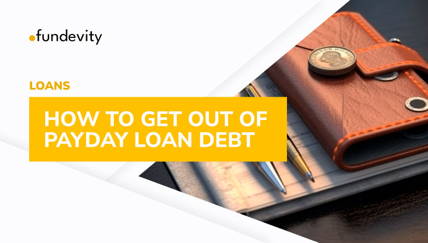 How to Get Out of Payday Loan Debt