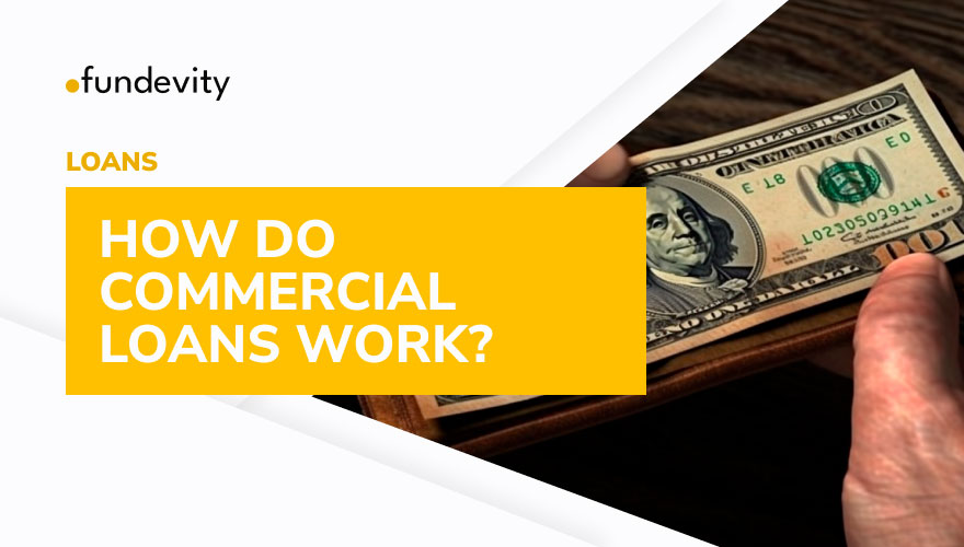 What Exactly Are Commercial Loans?