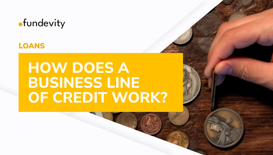 What Exactly Is a Business Line of Credit?