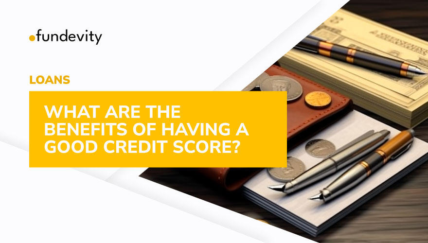 Benefits of a Good Credit Score