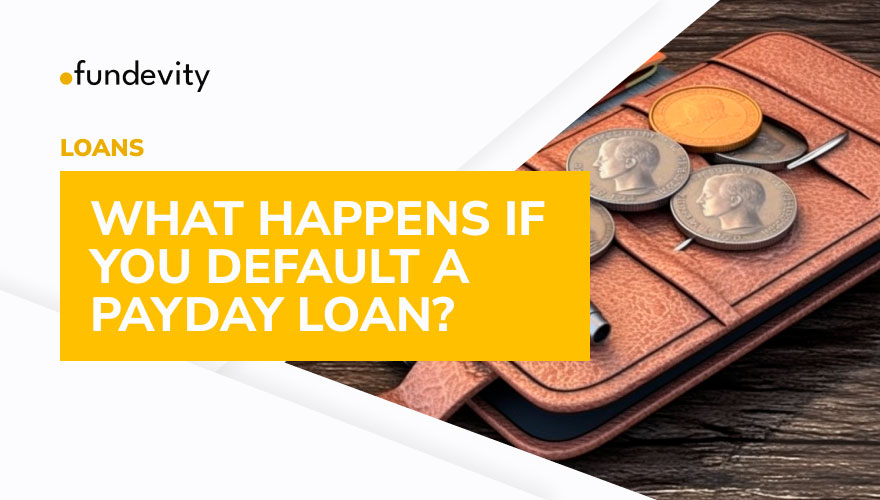 What Could Happen When You Default on a Payday Loan?