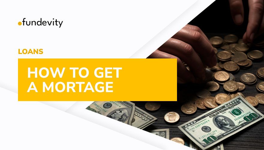 How to Get a Mortgage in 8 Proven Steps