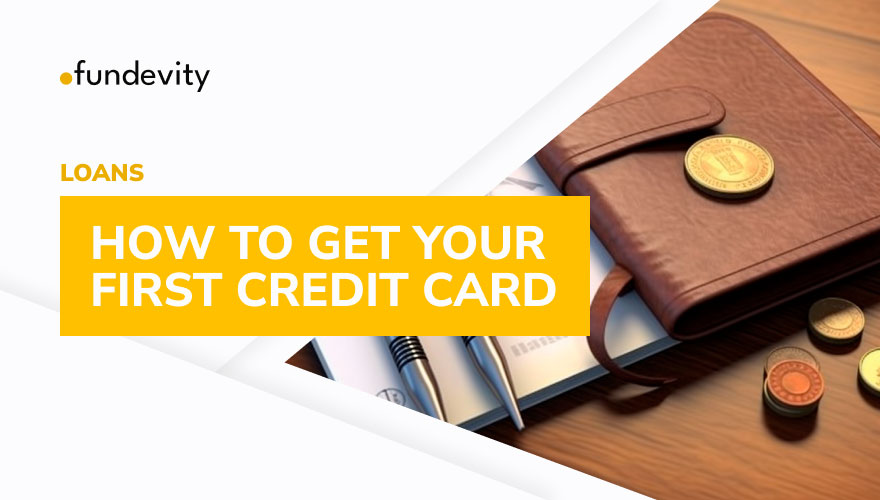 Tips on How to Get Your First Credit Card