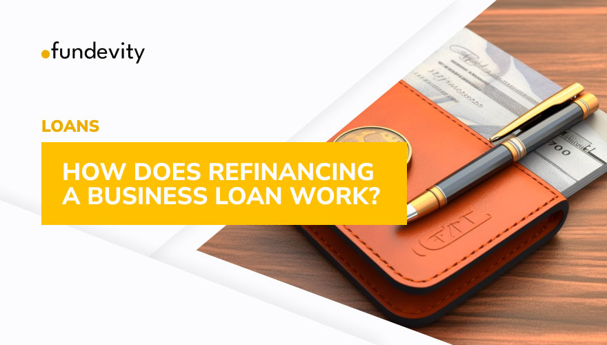 What Does It Mean to Refinance a Business Loan?