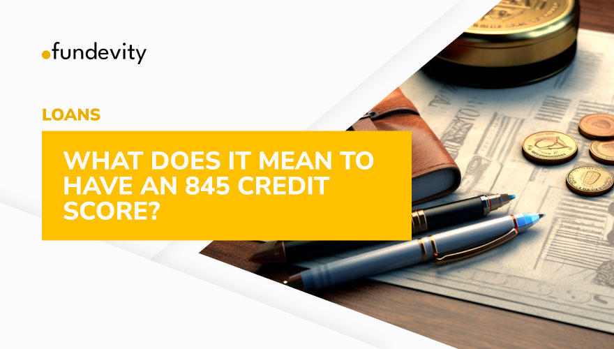 Is an 845 Credit Score Considered Good or Bad?