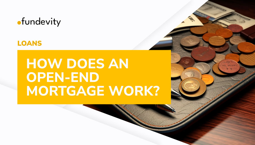 What is an Open-End Mortgage?