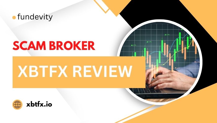 XBTFX Review Scammers Pretending To Be Legit Brokers Fundevity XBTFX Review Scammers Pretending To Be Legit Brokers Fundevity