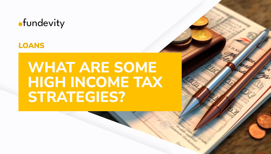 What Are Some High Income Tax Strategies