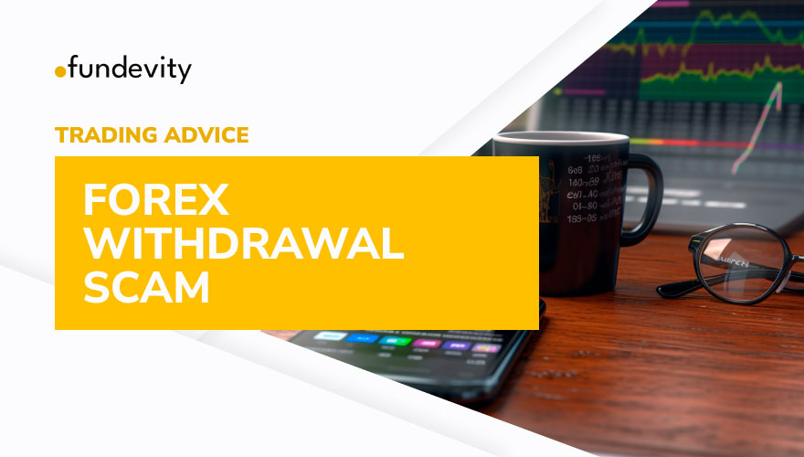 Forex Withdrawal Scam