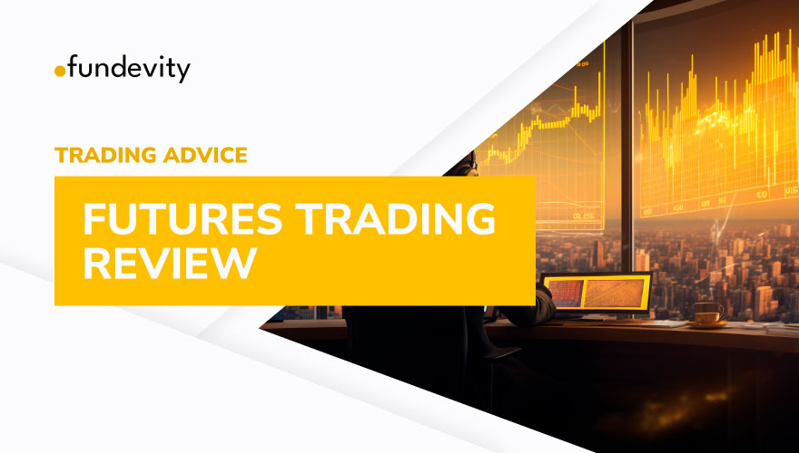 Futures Trading Guide What Every Futures Trader Must Know